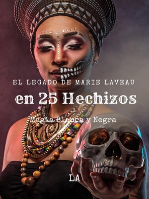 cover image of El Legado de Marie Laveau en 25 Hechizos, Magia Blanca y Negra